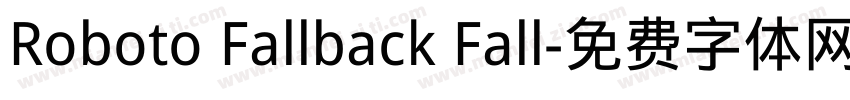 Roboto Fallback Fall字体转换